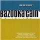 Bazooka Cain - Here Come The Days Of