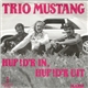 Trio Mustang - Hup! D'r In, Hop! D'r Uit