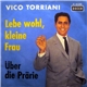 Vico Torriani - Lebe Wohl, Kleine Frau / Über Die Prärie