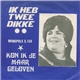 Dolle Mia - Kon Ik Je Maar Geloven / Ik Heb Twee Dikke